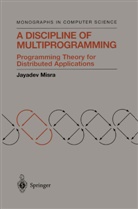 Jayadev Misra - A Discipline of Multiprogramming