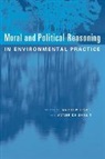 Andrew (George Mason University) De-Shalit Light, Andrew De-Shalit Light, Avne De-Shalit, Avner De-Shalit, Andrew Light, Andrew (George Mason University) Light... - Moral and Political Reasoning in Environmental Practice