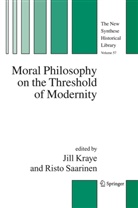 J. Kraye, Jill Kraye, Saarinen, R. Saarinen, Risto Saarinen - Moral Philosophy on the Threshold of Modernity