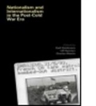 Westin Charles Westin, Kjell Hannerz Goldmann, Goldman Kjell Goldman, Hannerz Ulf Hannerz, Kjell Goldmann, Ulf Hannerz... - Nationalism and Internationalism in the Post-Cold War Era