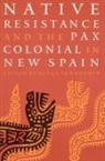Susan Schroeder, SCHROEDER SUSAN, Susan Schroeder - Native Resistance and the Pax Colonial in New Spain