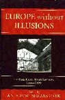 Andrew Moravcsik, Andrew Moravcsik, Moravcsik Andrew - Europe Without Illusions