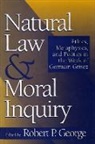 Robert P. George, Robert P. (Princeton University) George, Robert P. George - Natural Law and Moral Inquiry
