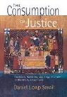 Daniel Lord Smail, Daniel Lord (Associate Professor of History Smail, SMAIL DANIEL LORD ASSOCIATE PROF - Consumption of Justice