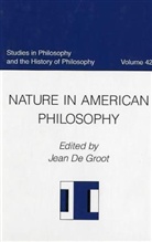 Jean (EDT) De Groot, Jean de Groot, Jean De Groot - Nature in American Philosophy