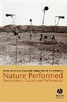 Szerszynski, Bronislaw Szerszynski, Bronislaw Heim Szerszynski, Wallace Heim, Bronislaw Szerszynski, Claire Waterton - Nature Performed