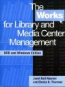 Janet Naumer, Janet Noll Naumer, Glenda B. Thurman - The Works for Library and Media Center Management [With DOS and Windows Edition]