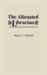 Karl Nauratil, Marcia J Nauratil, Marcia J. Nauratil - The Alienated Librarian