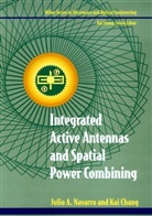 Chang, Kai Chang, Kai (Texas A&amp;m University) Navarro Chang, Louis Chang, Louis Ed. Chang, Navarro... - Integrated Active Antennas and Spatial Power Combining