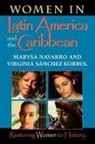 Kecia Ali, Ali Kecia, Virginia Sanchez Korrol, Marysa Navarro, Navarro Marysa, Virginia Sanchez Korrol... - Women in Latin America and the Caribbean