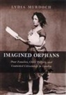 Lydia Murdoch - Imagined Orphans