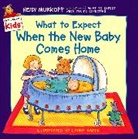 Heidi Murkoff, Laura Rader, Heidi Murkoff, Laura Rader - What to Expect When the New Baby Comes Home