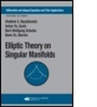Vladimir E. Nazaikinskii, Vladimir E. (Institute for Problems Nazaikinskii, Vladimir E. (Institute for Problems in Mechanics Nazaikinskii, Vladimir E. Savin Nazaikinskii, Nazaikinskii Vladimir E., Vladimir E. Nazaykinskiy... - Elliptic Theory on Singular Manifolds