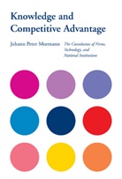 Johann Peter Murmann, Louis Galambos, Geoffrey Jones - Knowledge and Competitive Advantage