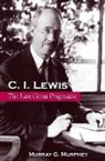 Murray G. Murphey - C. I. Lewis