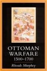 Rhoads Murphey - Ottoman Warfare 1500-1700