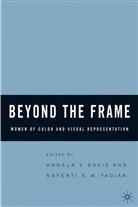 Angela Davis, Senior Research Fellow in History Angela (University of Warwick Davis, N. Davis Tadiar, Neferti Xina M Tadiar, Neferti Xina M. Tadiar, Davis... - Beyond the Frame