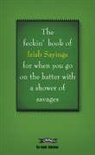 Colin Murphy, Donal O'Dea - The Book of Feckin' Irish Sayings for When You Go on the Batter with a Shower of Savages
