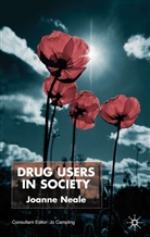J. Neale, Joanne Neale - Drug Users in Society