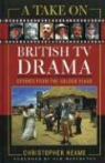 Christopher Neame, Christopher Lambert Neame - Take on British TV Drama