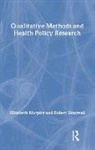 Professor Robert Dingwall, Robert Dingwall, Elizabeth Murphy, Elizabeth Dingwall Murphy, Michael P. O'Donnell - Qualitative Methods and Health Policy Research