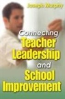 Joseph Murphy, Joseph F. Murphy, Joseph Murphy, Joseph F Murphy, Joseph F. Murphy - Connecting Teacher Leadership and School Improvement