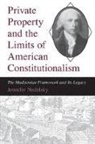 Jennifer Nedelsky - Private Property and the Limits of American Constitutionalism