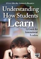 Patricia A. Alexander, P. Karen Murphy, P. Karen Alexander Murphy, P. Karen/ Alexander Murphy, P.karen Alexander Murphy - Understanding How Students Learn