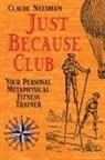 Claude Needham, Claude Needham - Just Because Club
