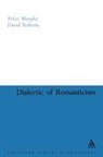 Peter Murphy, David Roberts, David/ Murphy Roberts - Dialectic of Romanticism