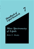 Robert C Murphy, Robert C. Murphy - Mass Spectrometry of Lipids
