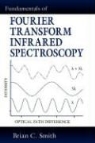 Smith, B. C. Smith, B.C. Smith, Brian C. Smith - Fundamentals of Fourier Transform Infrared Spectroscopy