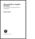 Samuel M. Hines, Rajesh Nellore, Nellore Rajesh - Managing Buyer-Supplier Relations