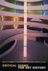 Nelson, Robert Nelson, Robert S. Nelson, Shiff, Richard Shiff, Robert S. Nelson... - Critical Terms for Art History