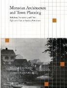 William J Murtagh, William J. Murtagh - Moravian Architecture and Town Planning