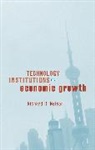 Richard R. Nelson - Technology, INstitutions, Economic Growth