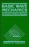 SORENSEN, Robert M Sorensen, Robert M. Sorensen, Robert M. (Lehigh University) Sorensen, Robert Martin Sorensen, Sarah Sorensen... - Basic Wave Mechanics