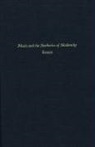 Karol Berger, Karol (EDT)/ Newcomb Berger, Anthony Newcomb, Karol Berger, Anthony Newcomb - Music And The Aesthetics Of Modernity