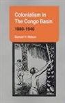 Samuel H. Nelson - Colonialism in the Congo Basin, 1880–1940