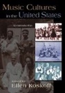 Ellen Koskoff, Ellen (Eastman School of Music Koskoff, Ellen Koskoff, Ellen (Eastman School of Music Koskoff, Koskoff Ellen - Music Cultures in the United States