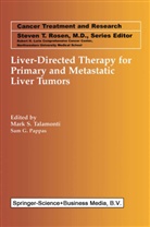 G Pappas, G Pappas, Sam G. Pappas, Mar S Talamonti, Mark S Talamonti, Mark S. Talamonti - Liver-Directed Therapy for Primary and Metastatic Liver Tumors