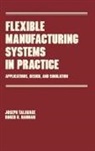 R. Hannam, J. Talavage, Joseph Talavage, Joseph (Purdue University Talavage, Joseph Hannam Talavage - Flexible Manufacturing Systems in Practice