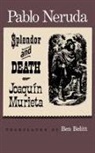 Pablo Neruda - The Splendor and Death of Joaquin Murieta