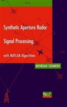 M Soumekh, Mehrdad Soumekh, Soumekh Mehrdad - Synthetic Aperture Radar Signal Processing With Matlab Algorithms