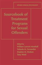 Yolanda M. Fernandez, Stephen M. Hudson, Yoland M Fernandez, Yolanda M Fernandez, Stephen M Hudson et al, William Lamont Marshall... - Sourcebook of Treatment Programs for Sexual Offenders