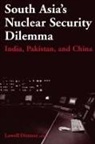 Lowell Dittmer, Lowell Dittmer - South Asia''s Nuclear Security Dilemma: India, Pakistan, and China