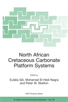 Mohame El Hédi Negra, Mohamed El Hédi Negra, Eulàlia Gili, Mohamed El Hédi Negra, Mohamed El Hédi Negra, Peter W. Skelton... - North African Cretaceous Carbonate Platform Systems
