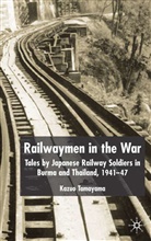 K Tamayama, K. Tamayama, Kazuo Tamayama - Railwaymen in the War