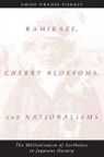 Emiko Ohnuki-Tierney - Kamikaze, Cherry Blossoms, and Nationalisms