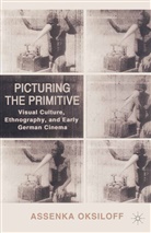 A Oksiloff, A. Oksiloff, Assenka Oksiloff - Picturing the Primitive
